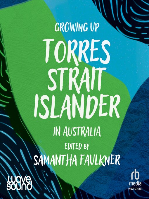 Title details for Growing Up Torres Strait Islander in Australia by Samantha Faulkner - Available